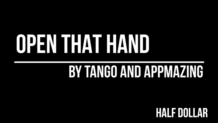 Open That Hand (Half Dollar) by Appmazing and Tango Magic(D0210)