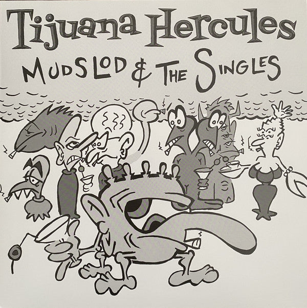 Tijuana Hercules - Mudslod & The Singles White Color Vinyl LP Record