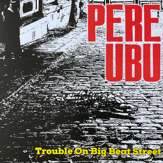 Pere Ubu – Trouble On Big Beat Street Vinyl LP Record